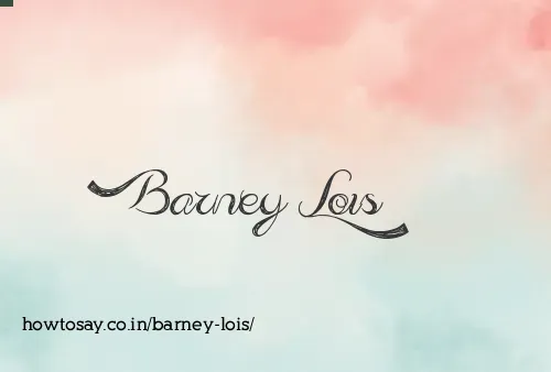 Barney Lois