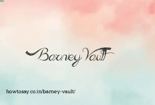Barney Vault