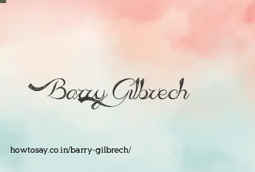 Barry Gilbrech