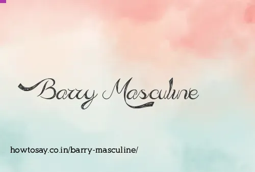 Barry Masculine