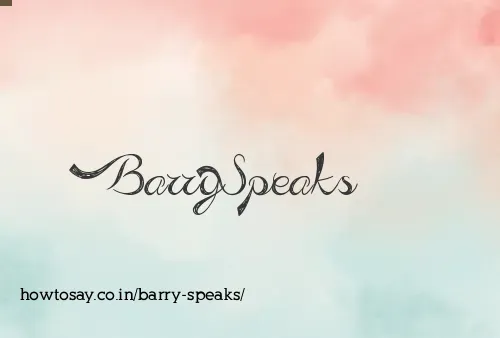 Barry Speaks