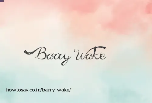 Barry Wake