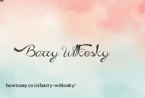Barry Witkosky
