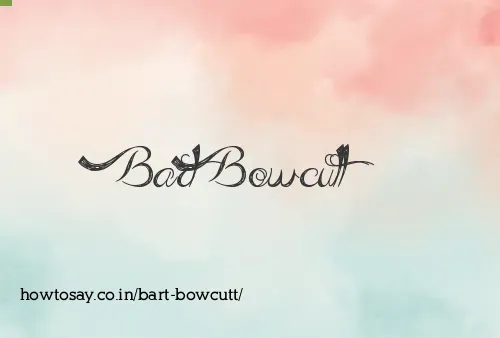 Bart Bowcutt