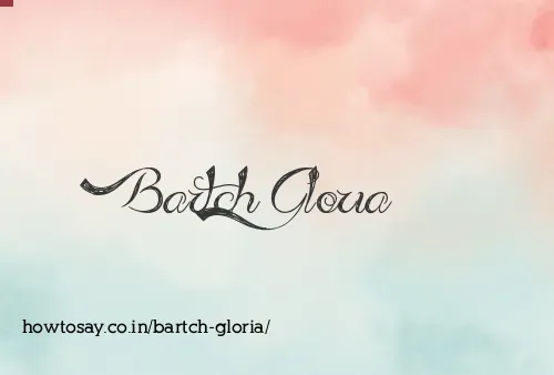 Bartch Gloria