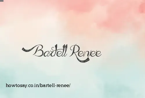 Bartell Renee
