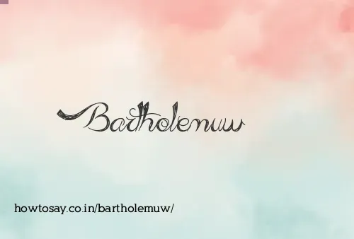 Bartholemuw