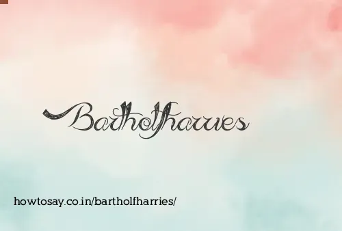 Bartholfharries
