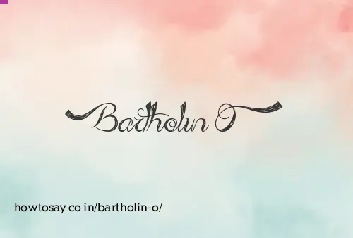 Bartholin O