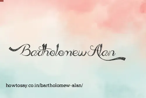 Bartholomew Alan