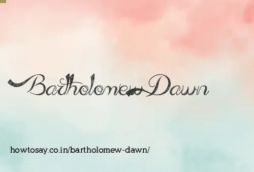 Bartholomew Dawn