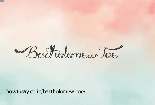 Bartholomew Toe