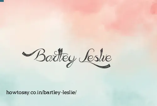 Bartley Leslie