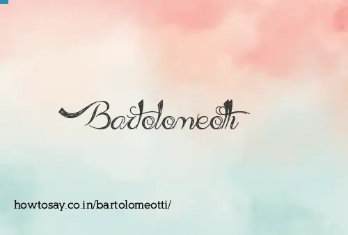 Bartolomeotti