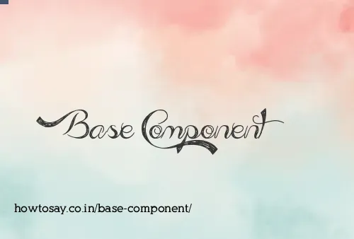 Base Component