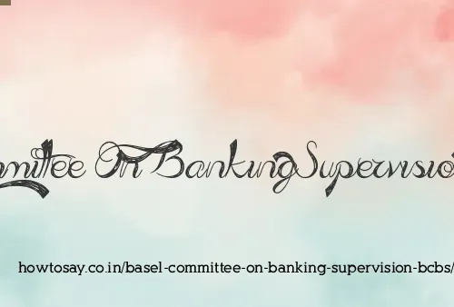 Basel Committee On Banking Supervision Bcbs