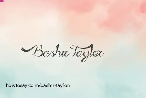 Bashir Taylor
