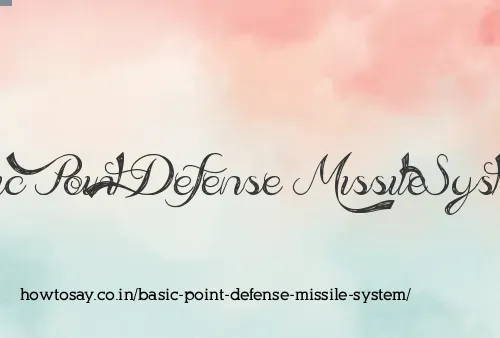 Basic Point Defense Missile System