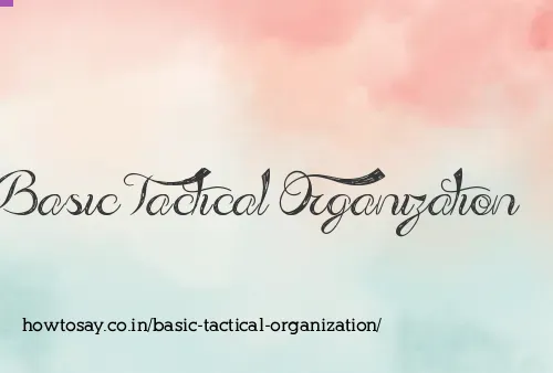 Basic Tactical Organization