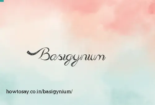 Basigynium