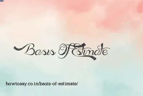 Basis Of Estimate