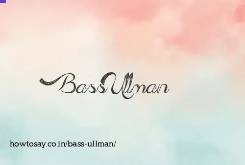 Bass Ullman