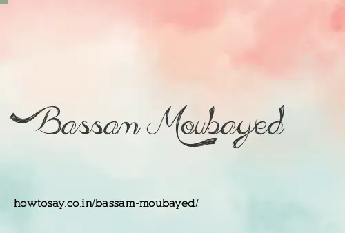 Bassam Moubayed