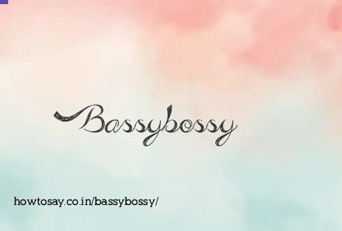 Bassybossy
