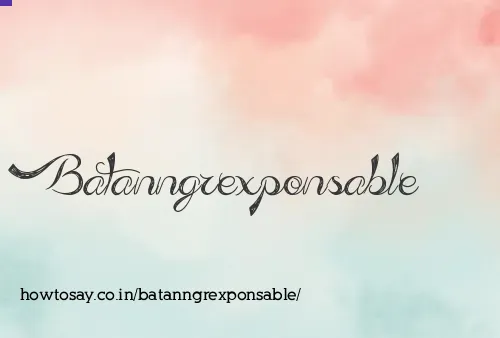 Batanngrexponsable