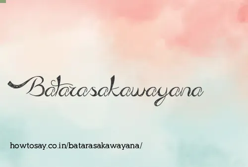 Batarasakawayana