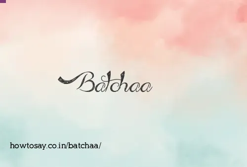 Batchaa