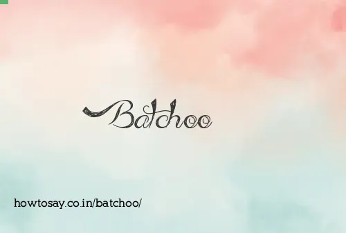 Batchoo