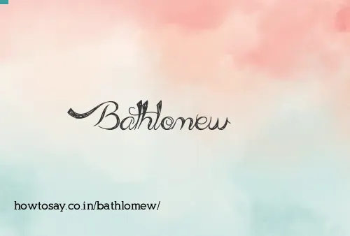 Bathlomew