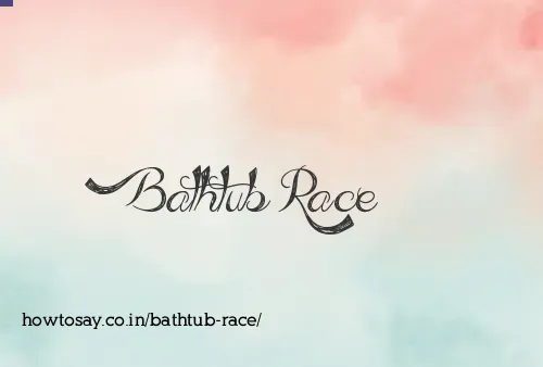 Bathtub Race