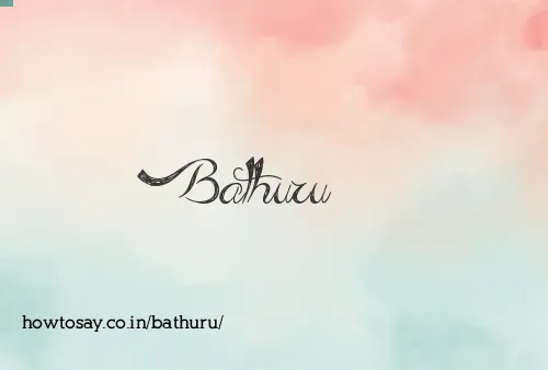 Bathuru