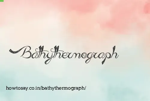 Bathythermograph