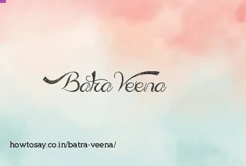 Batra Veena