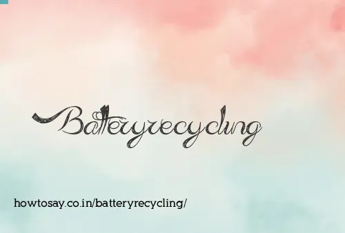 Batteryrecycling