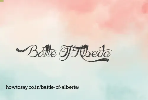 Battle Of Alberta