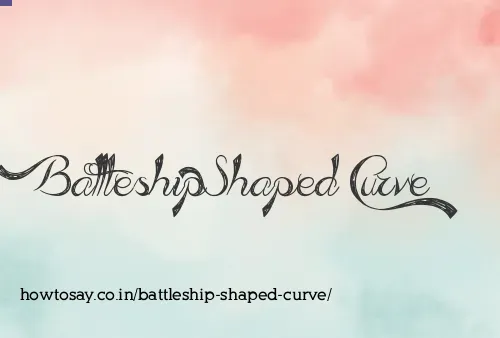 Battleship Shaped Curve