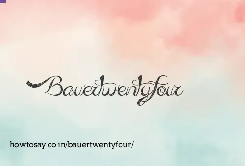 Bauertwentyfour