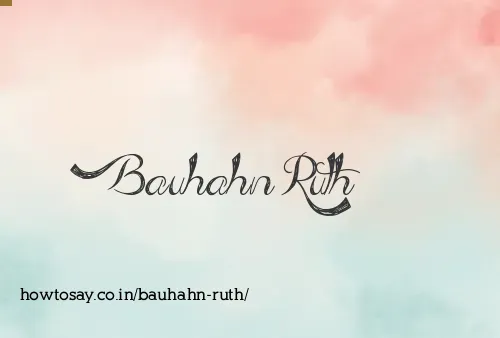 Bauhahn Ruth