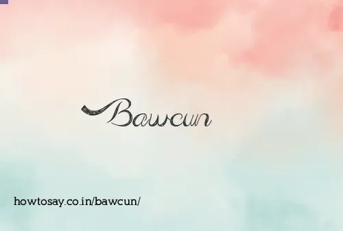 Bawcun