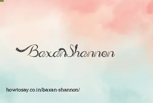 Baxan Shannon