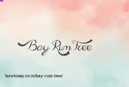 Bay Rum Tree