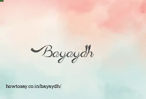 Bayaydh