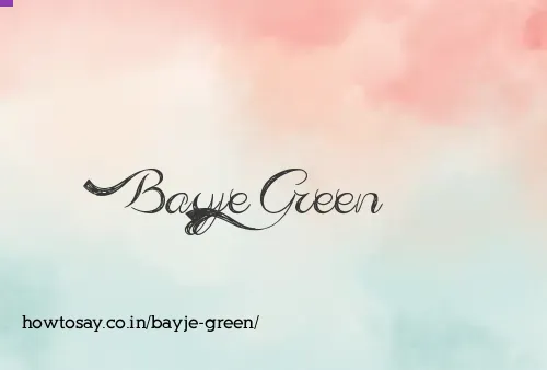 Bayje Green