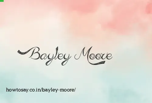Bayley Moore