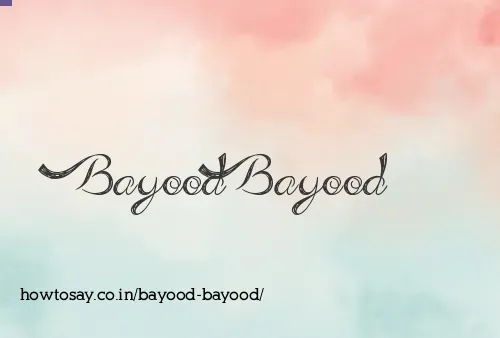 Bayood Bayood