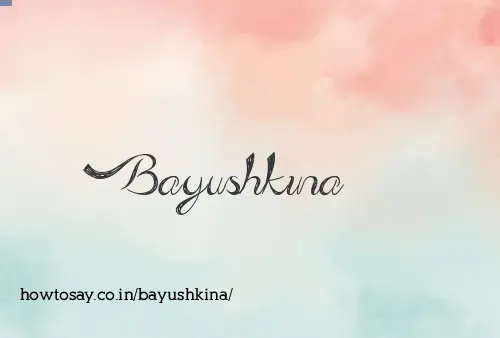 Bayushkina